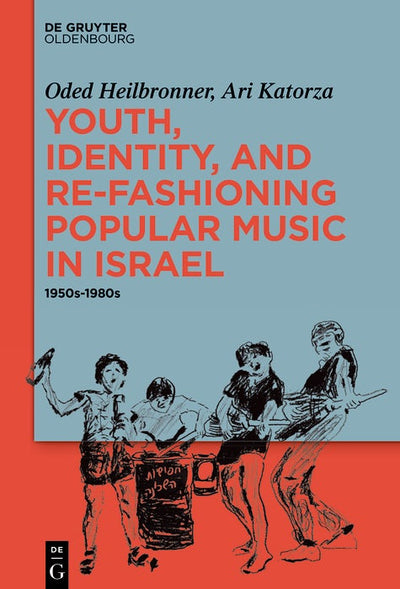 Cover image for Youth, Identity, and Re-Fashioning Popular Music in Israel, isbn: 9783111234496
