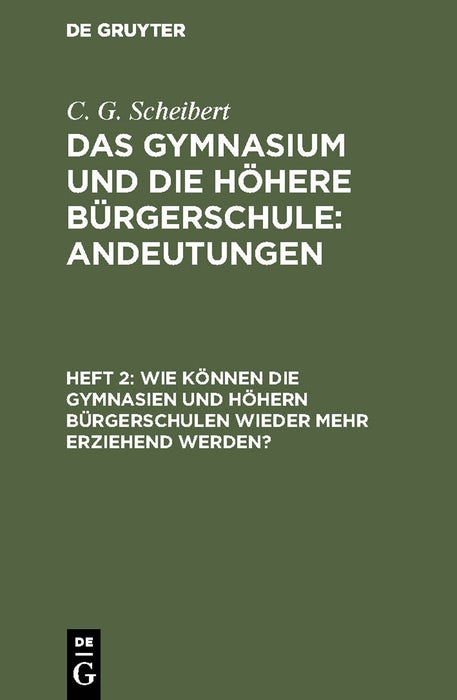 Cover image for Wie können die Gymnasien und höhern Bürgerschulen wieder mehr erziehend werden?, isbn: 9783111240992