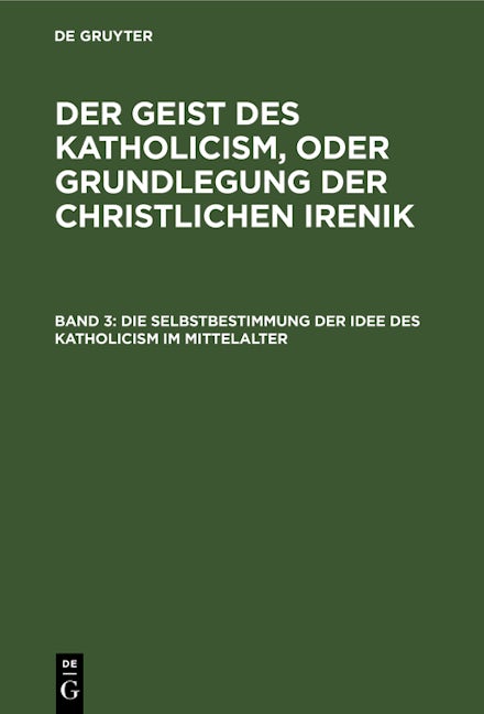 Die Selbstbestimmung der Idee des Katholicism im Mittelalter