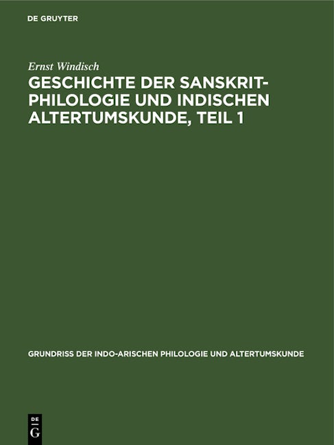 Geschichte der Sanskrit-Philologie und indischen Altertumskunde, Teil 1