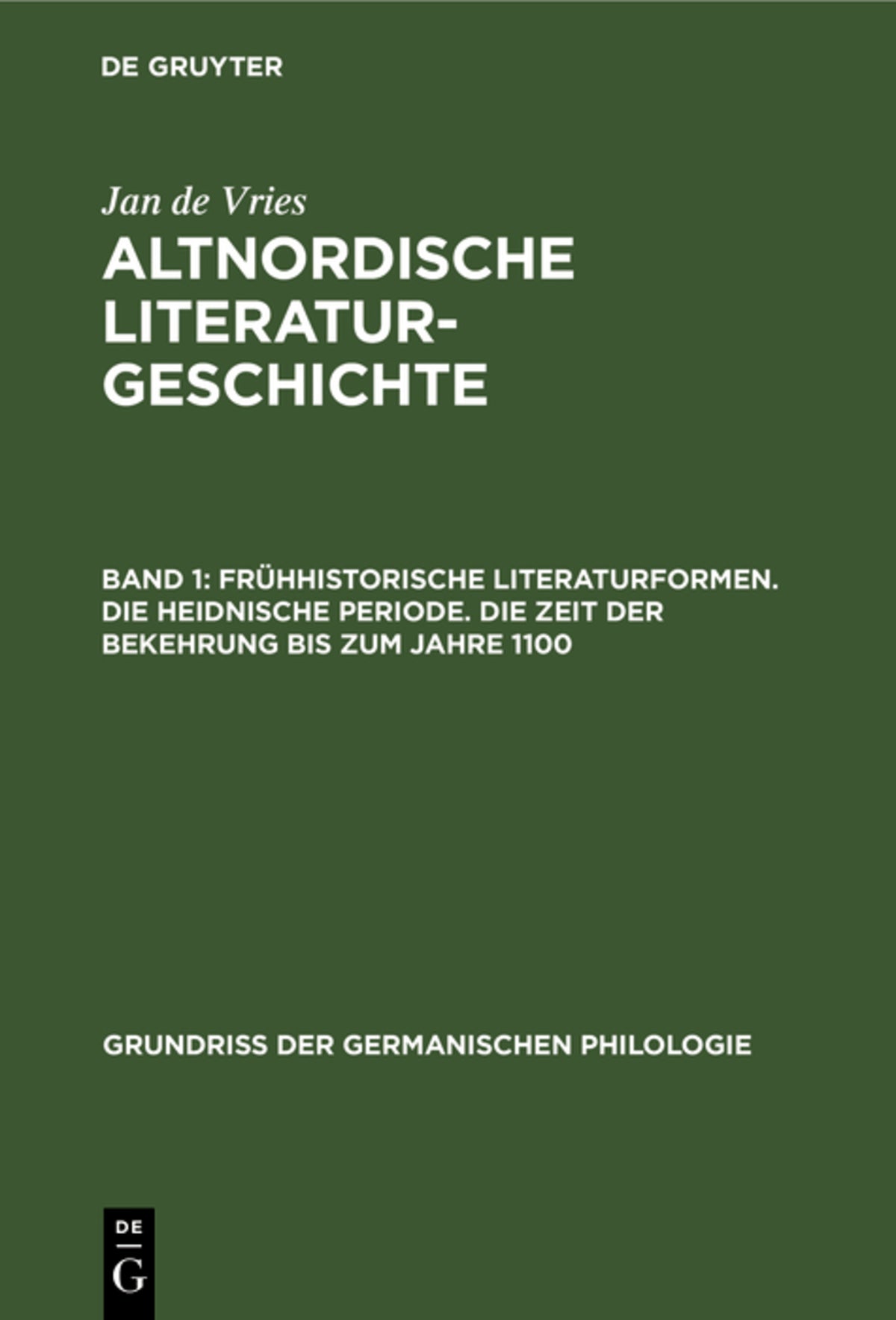 Cover image for Frühhistorische Literaturformen. Die heidnische Periode. Die Zeit der Bekehrung bis zum Jahre 1100 ISBN 9783111244273