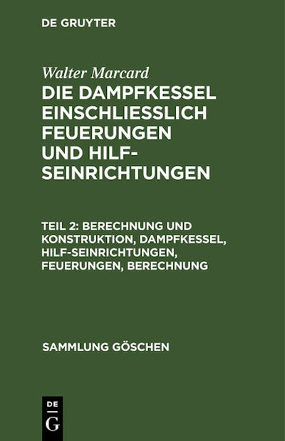 Berechnung und Konstruktion, Dampfkessel, Hilfseinrichtungen, Feuerungen, Berechnung
