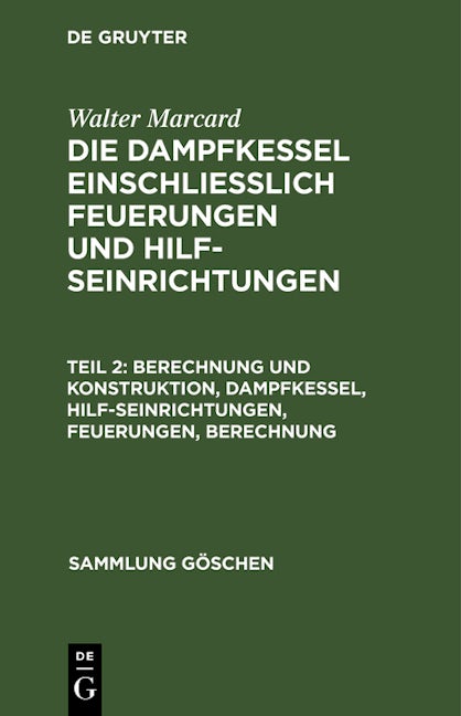 Berechnung und Konstruktion, Dampfkessel, Hilfseinrichtungen, Feuerungen, Berechnung