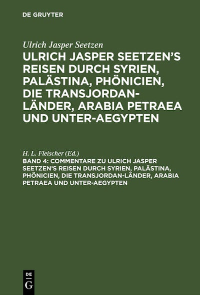 Commentare zu Ulrich Jasper Seetzen’s Reisen durch Syrien, Palästina, Phönicien, die Transjordan-Länder, Arabia Petraea und Unter-Aegypten