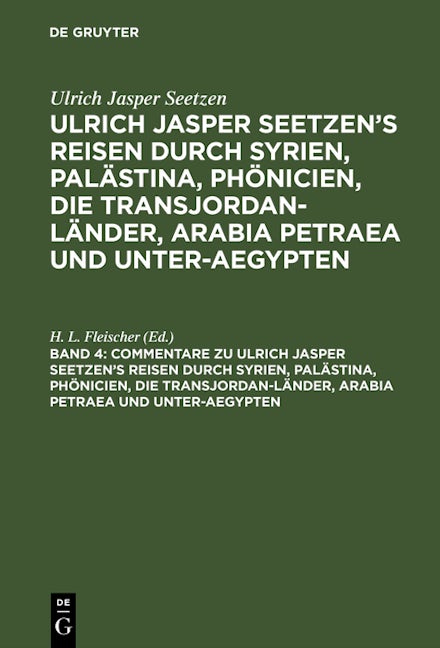 Commentare zu Ulrich Jasper Seetzen’s Reisen durch Syrien, Palästina, Phönicien, die Transjordan-Länder, Arabia Petraea und Unter-Aegypten