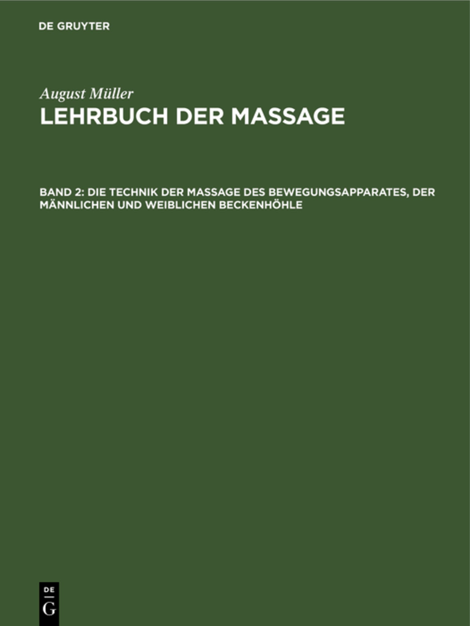 Cover image for Die Technik der Massage des Bewegungsapparates, der männlichen und weiblichen Beckenhöhle ISBN 9783111250250