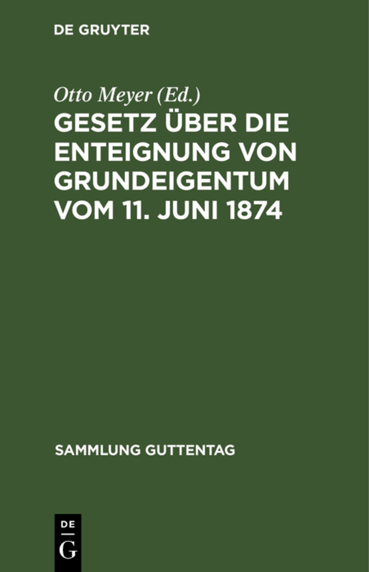 Cover image for Gesetz über die Enteignung von Grundeigentum vom 11. Juni 1874 ISBN 9783111253329