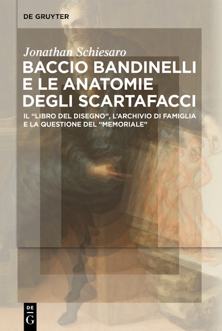 Book cover image for Baccio Bandinelli e le anatomie degli scartafacci ISBN: 9783111254647