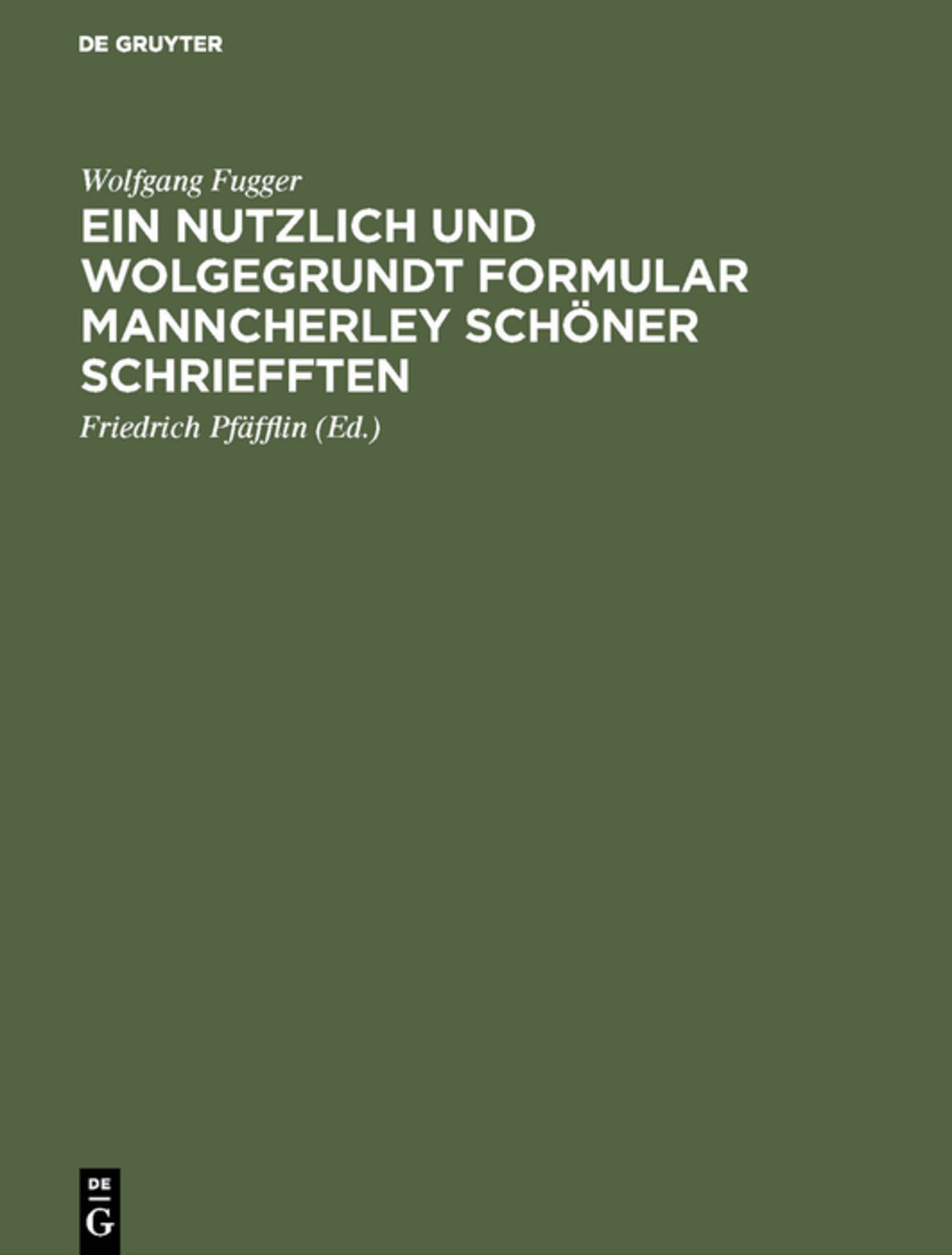 Cover image for Ein nutzlich und wolgegrundt Formular Manncherley schöner schriefften ISBN 9783111256887