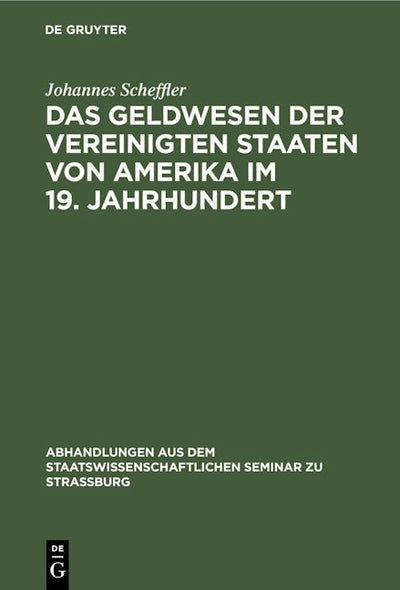 Das Geldwesen der Vereinigten Staaten von Amerika im 19. Jahrhundert