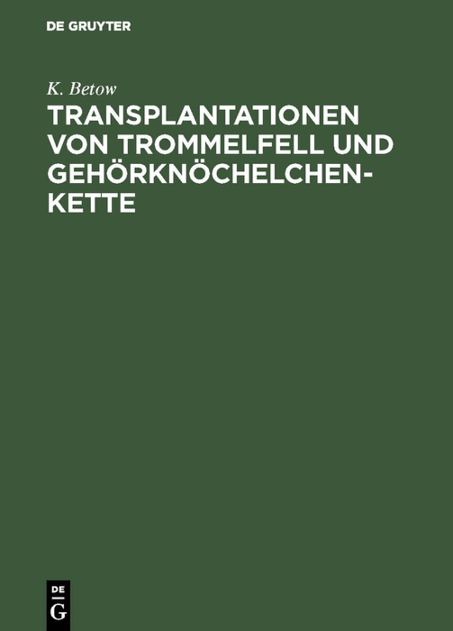 Cover image for Transplantationen von Trommelfell und Gehörknöchelchenkette ISBN 9783111258768