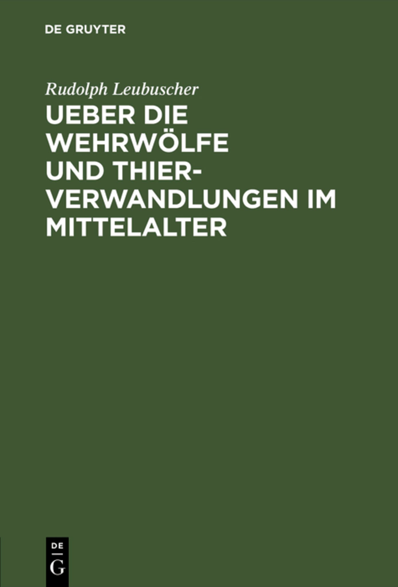 Cover image for Ueber die Wehrwölfe und Thierverwandlungen im Mittelalter ISBN 9783111259147
