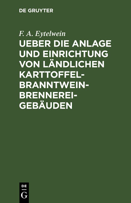 Ueber die Anlage und Einrichtung von ländlichen Karttoffel-Branntwein-Brennerei-Gebäuden