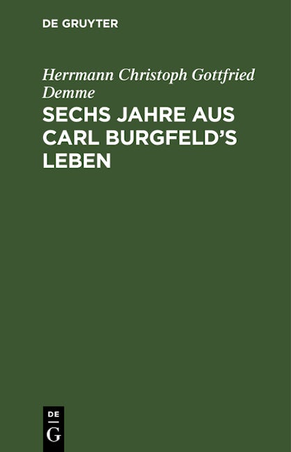 Sechs Jahre aus Carl Burgfeld’s Leben