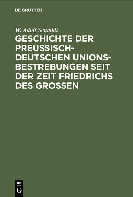 Geschichte der preußisch-deutschen Unionsbestrebungen seit der Zeit Friedrichs des Großen