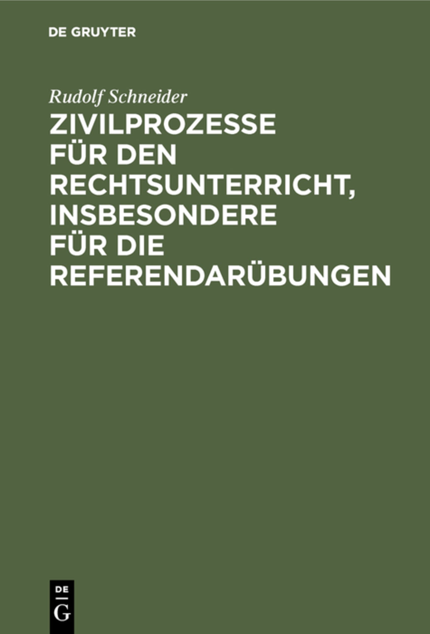 Cover image for Zivilprozesse für den Rechtsunterricht, insbesondere für die Referendarübungen ISBN 9783111263960