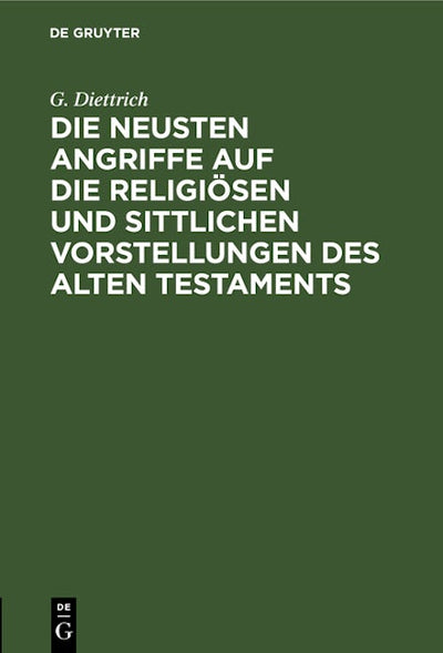 Die neusten Angriffe auf die religiösen und sittlichen Vorstellungen des Alten Testaments