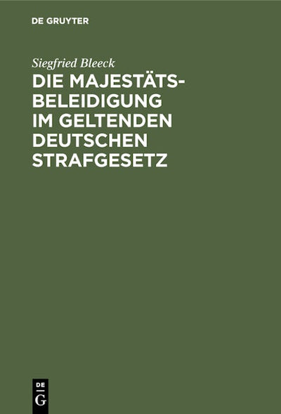 Die Majestätsbeleidigung im geltenden deutschen Strafgesetz