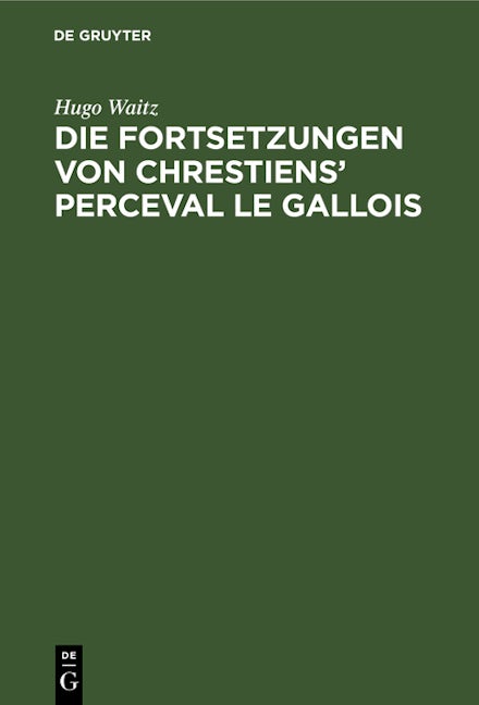 Die Fortsetzungen von Chrestiens' Perceval le Gallois