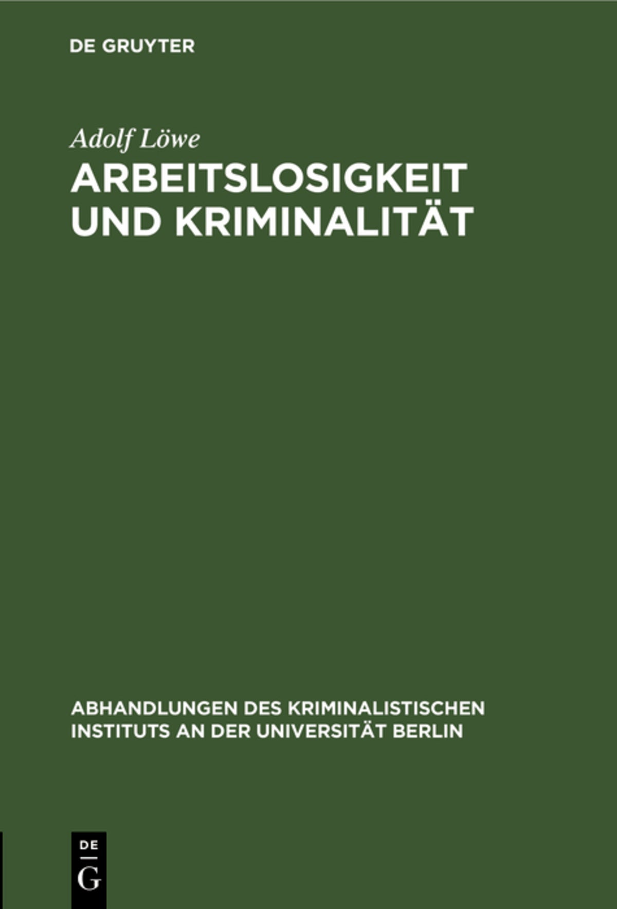 Cover image for Arbeitslosigkeit und Kriminalität ISBN 9783111265032