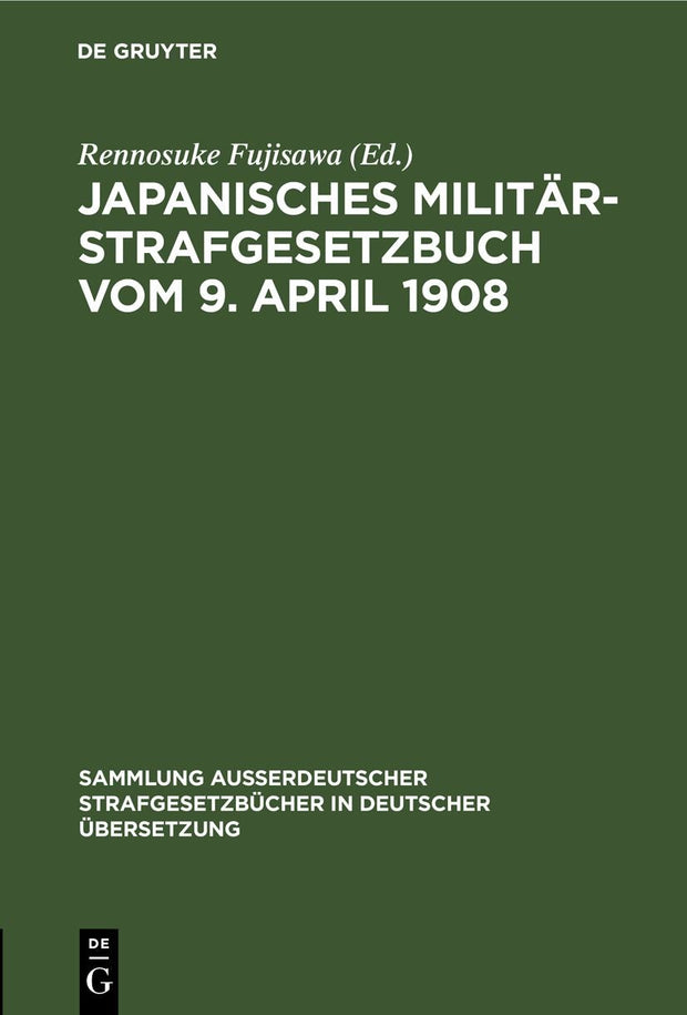 Cover image for Japanisches Militär-Strafgesetzbuch vom 9. April 1908, isbn: 9783111266909