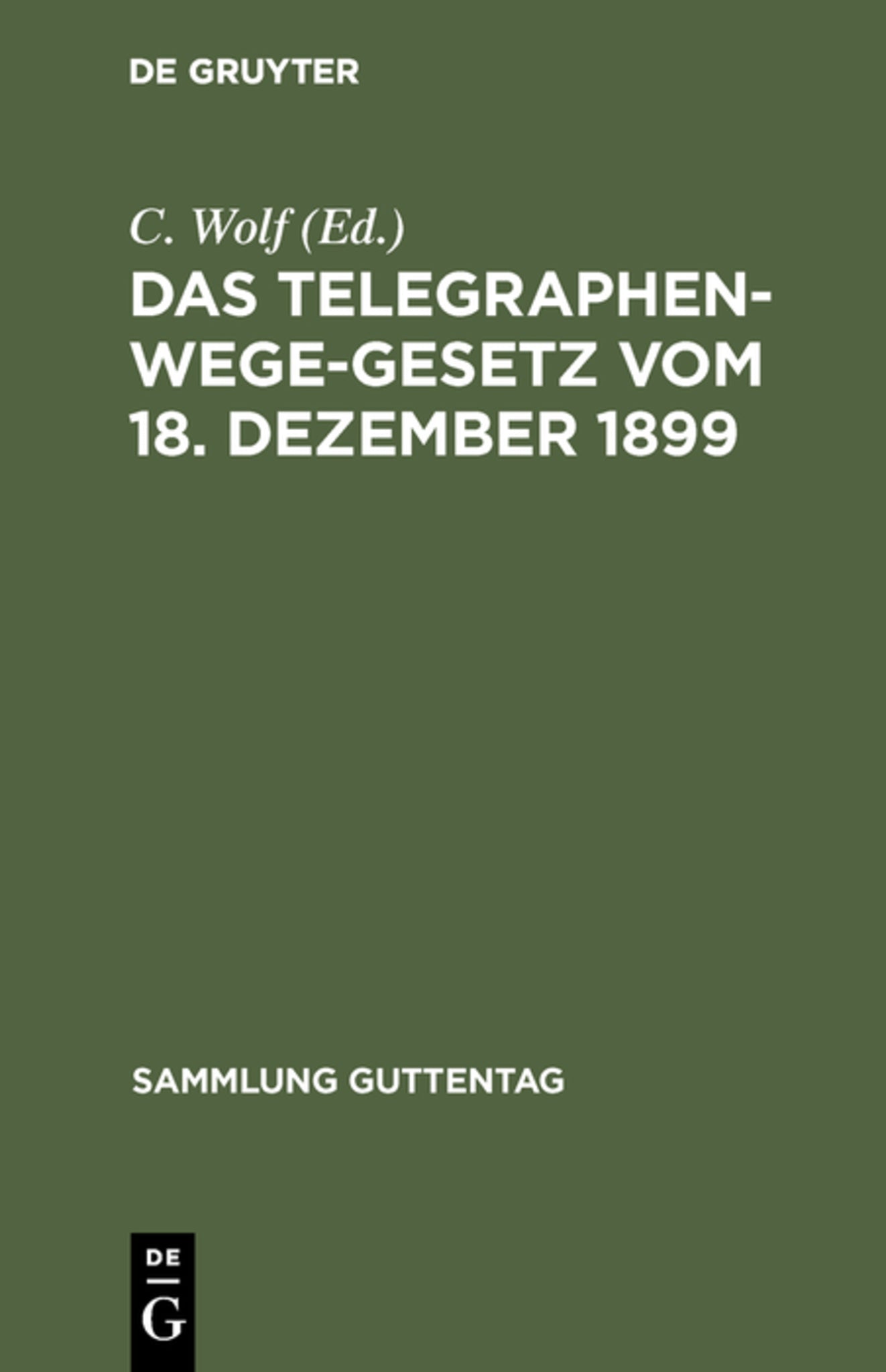 Cover image for Das Telegraphenwege-Gesetz vom 18. Dezember 1899 ISBN 9783111267333