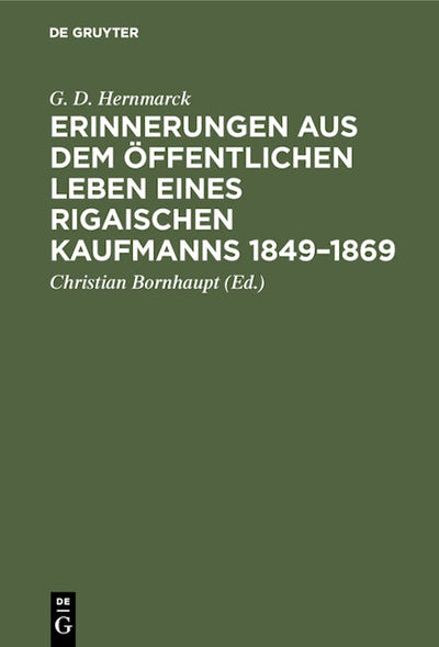 Erinnerungen aus dem öffentlichen Leben eines Rigaischen Kaufmanns 1849–1869