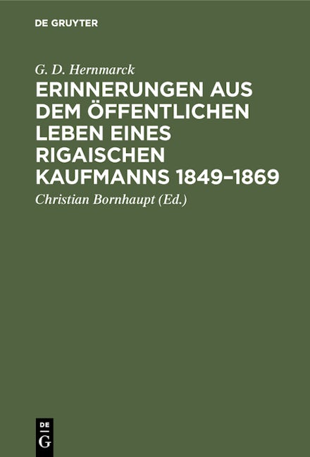 Erinnerungen aus dem öffentlichen Leben eines Rigaischen Kaufmanns 1849–1869