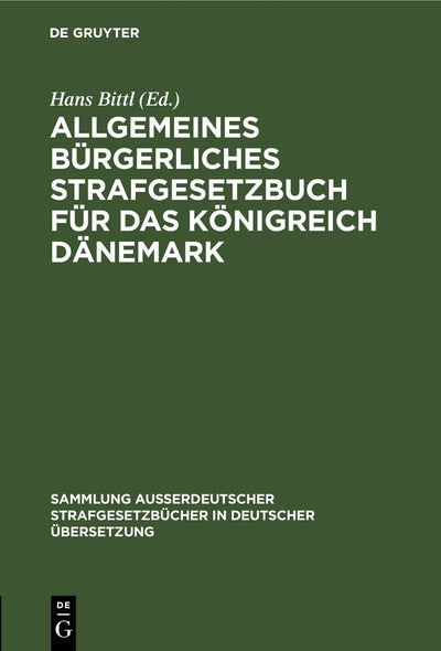 Cover image for Allgemeines Bürgerliches Strafgesetzbuch für das Königreich Dänemark, isbn: 9783111269597