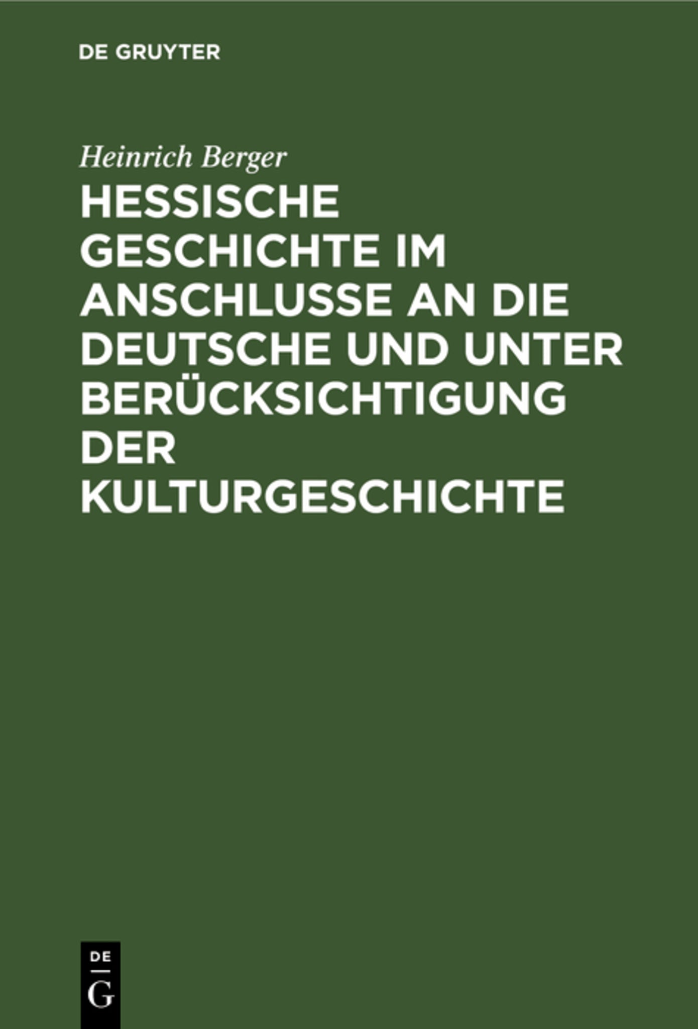 Cover image for Hessische Geschichte im Anschlusse an die deutsche und unter Berücksichtigung der Kulturgeschichte ISBN 9783111270142