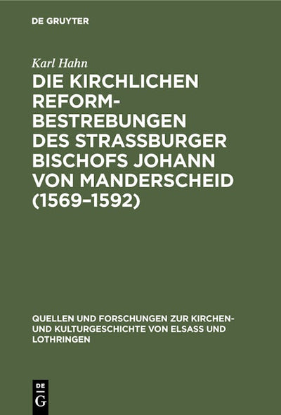 Die Kirchlichen Reformbestrebungen des Strassburger Bischofs Johann von Manderscheid (1569–1592)