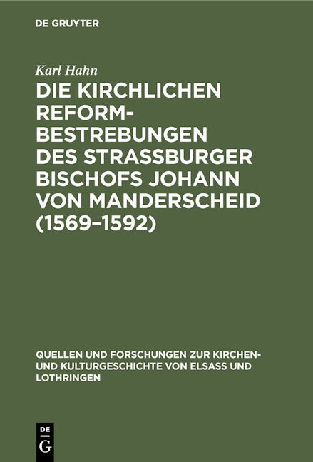 Die Kirchlichen Reformbestrebungen des Strassburger Bischofs Johann von Manderscheid (1569–1592)