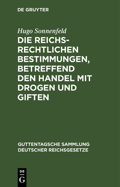 Die reichsrechtlichen Bestimmungen, betreffend den Handel mit Drogen und Giften