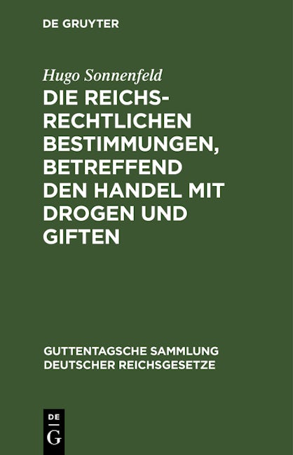 Die reichsrechtlichen Bestimmungen, betreffend den Handel mit Drogen und Giften