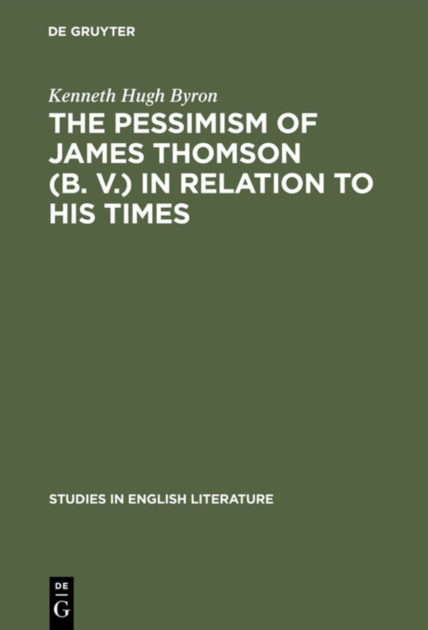 Cover image for The pessimism of James Thomson (B. V.) in relation to his times ISBN 9783111271835