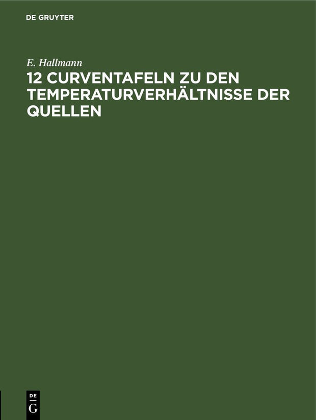 Cover image for 12 Curventafeln zu den Temperaturverhältnisse der Quellen, isbn: 9783111272054