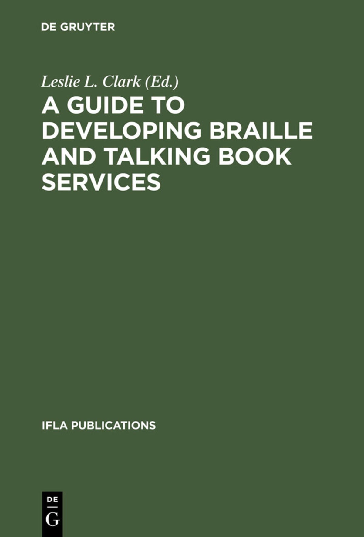 Cover image for A Guide to Developing Braille and Talking Book Services ISBN 9783111274188