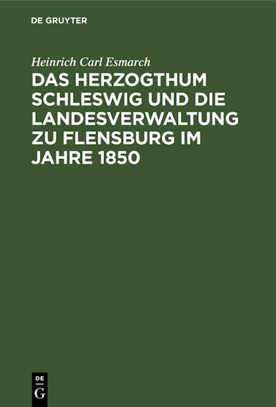 Das Herzogthum Schleswig und die Landesverwaltung zu Flensburg im Jahre 1850