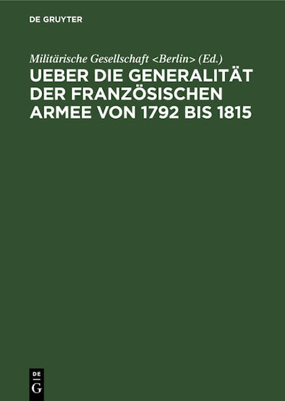 Ueber die Generalität der französischen Armee von 1792 bis 1815