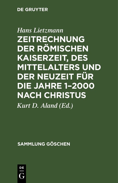 Cover image for Zeitrechnung der römischen Kaiserzeit, des Mittelalters und der Neuzeit für die Jahre 1–2000 nach Christus, isbn: 9783111276526