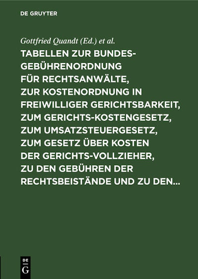 Tabellen zur Bundesgebührenordnung für Rechtsanwälte, zur Kostenordnung in freiwilliger Gerichtsbarkeit, zum Gerichtskostengesetz, zum Umsatzsteuergesetz, zum Gesetz über Kosten der Gerichtsvollzieher, zu den Gebühren der Rechtsbeistände und zu den...