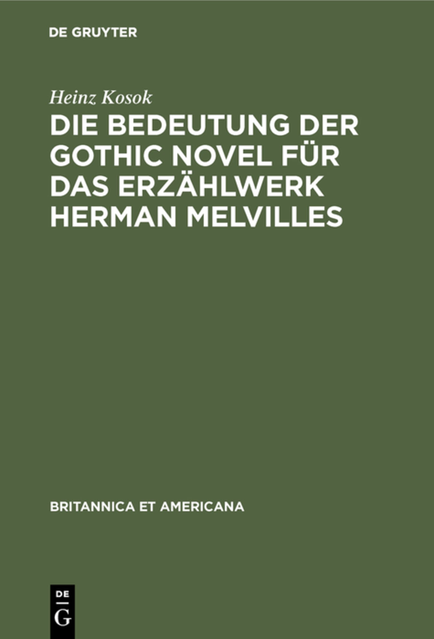Cover image for Die Bedeutung der Gothic Novel für das Erzählwerk Herman Melvilles ISBN 9783111277738