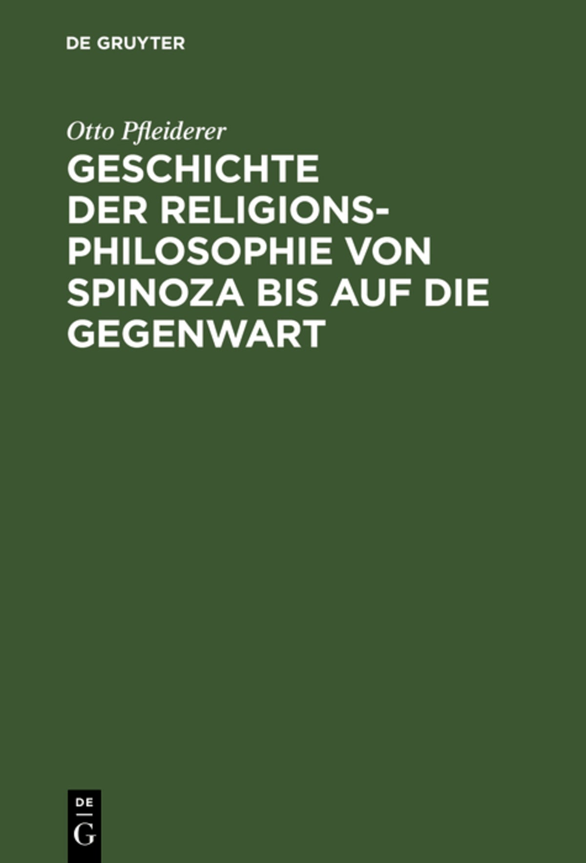 Cover image for Geschichte der Religionsphilosophie von Spinoza bis auf die Gegenwart ISBN 9783111278810