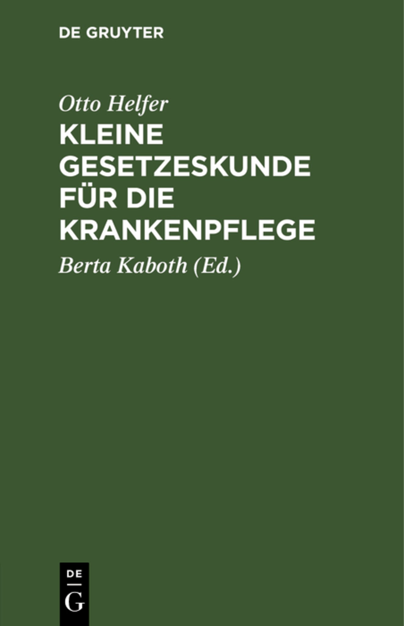 Cover image for Kleine Gesetzeskunde für die Krankenpflege ISBN 9783111285900