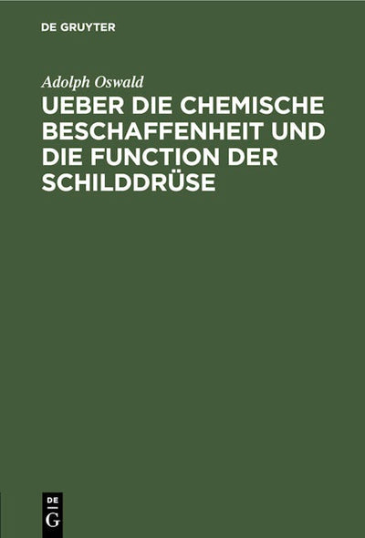 Ueber die chemische Beschaffenheit und die Function der Schilddrüse