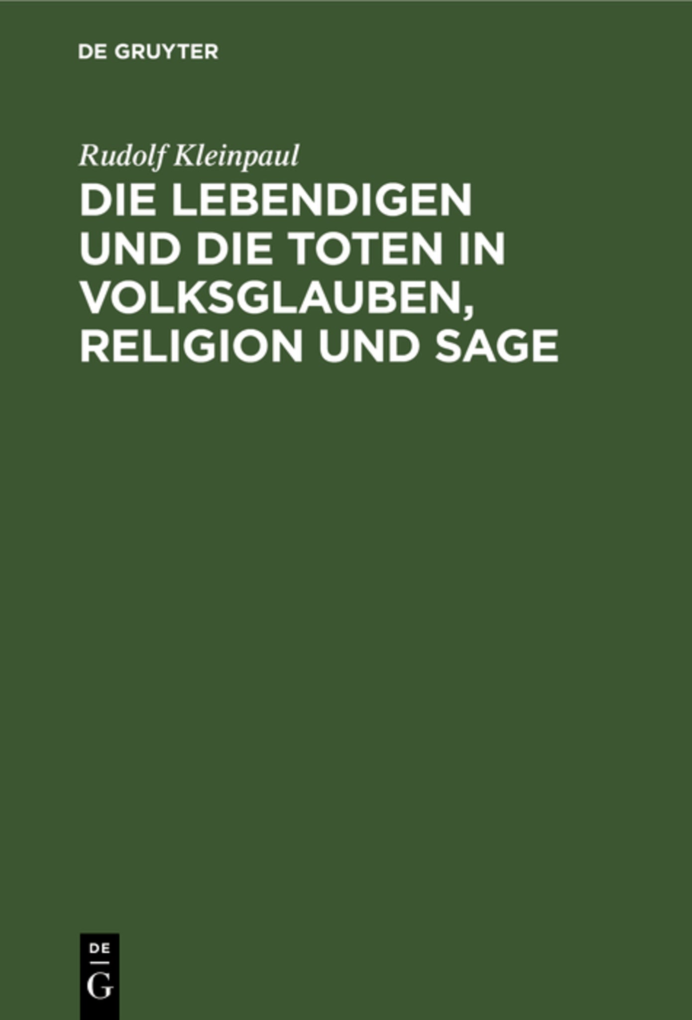 Cover image for Die Lebendigen und die Toten in Volksglauben, Religion und Sage ISBN 9783111288611