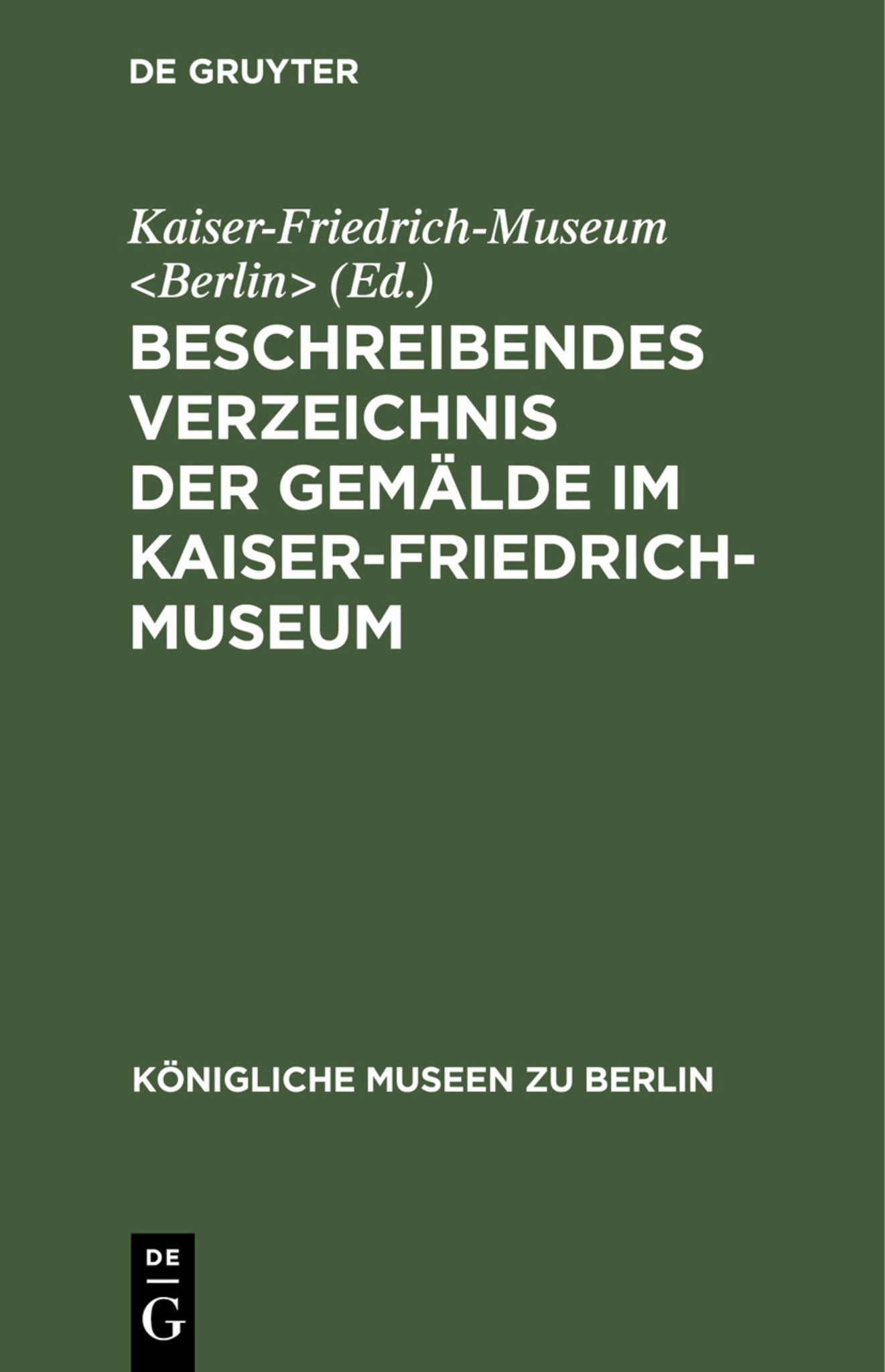 Cover image for Beschreibendes Verzeichnis der Gemälde im Kaiser-Friedrich-Museum ISBN 9783111289359