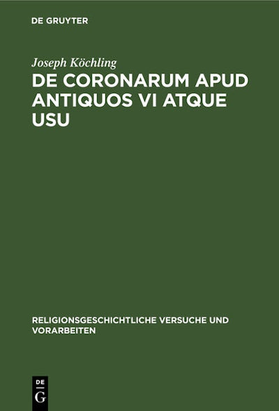 De coronarum apud antiquos vi atque usu