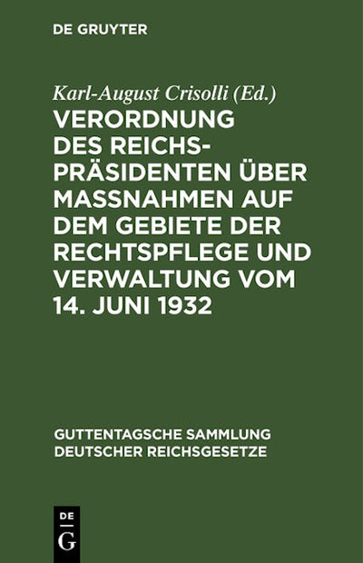 Verordnung des Reichspräsidenten über Maßnahmen auf dem Gebiete der Rechtspflege und Verwaltung vom 14. Juni 1932