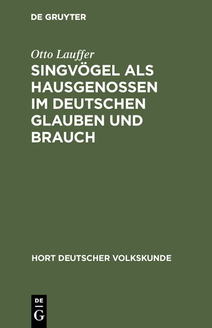 Singvögel als Hausgenossen im deutschen Glauben und Brauch